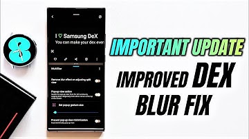 New update for most Samsung Phones ! Samsung Dex Enhanced - One UI Split screen blur fixed !