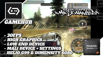 Need For Speed Most Wanted - Gamehub Helio G99 & Dimensity 6080 + Settings