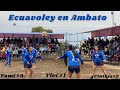 ★PARTIDAZO DE ECUAVOLEY EN AMBATO★ |VIVI-CINTHIA-YAMI Vs LOS ABOGADOS| 2DO Y 3ER SET FULL EMOCIÓN💣