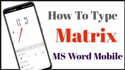How To Type Matrix In Ms Word On Mobile Phone | Write Matrix In MS Word Android App |