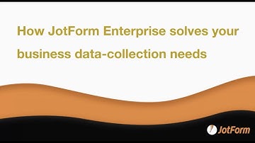 How Jotform Enterprise solves your business’s data-collection needs