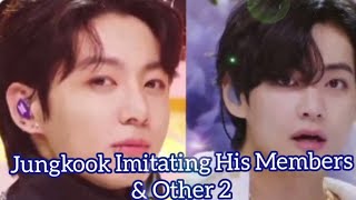 JUNGKOOK Imitating His Members &  other Members Part 2