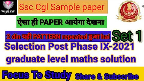 Ssc cgl Sample paper, Ssc Selection Post Phase 9 2021 graduate level paper solution ,#Focus To Study