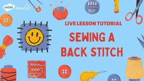 Sewing Tutorial- How to do a basic back stitch