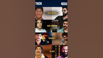 Then vs Now | Allu Arjun, Ram Charan, Prabhas, Jr NTR Transformation South Heroes Glow Up 🔥#Shorts