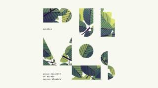 Pulmões - Paulo Nazareth Feat. Os Arrais, Marcos Almeida