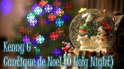 Thumbnail of Kenny G - Cantique de Noel (O Holy Night)