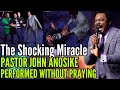 Wow pastor john anosike mind blowing miracle