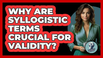 Why Are Syllogistic Terms Crucial For Validity?