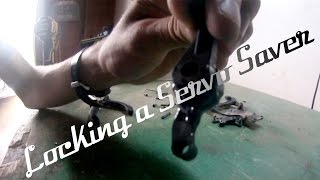 How to Lock a Servo Saver