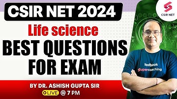 CSIR NET 2024 | Life Science | Best Questions For Exams | By Dr. Ashish Gupta Sir