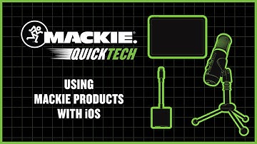 Using Mackie Products with iOS - QuickTech