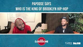 Papoose Says Who Is The King Of Brooklyn Hip Hop!!