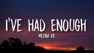 Melina KB- I've Had Enough(sped up/Lyrics)If you're so mature now then I think it's time you grow up