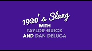 1920s slang with Taylor Quick and Dan DeLuca