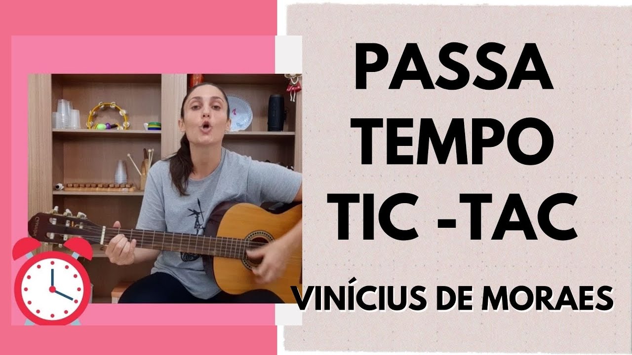 PASSA TEMPO TIC TAC - VINÍCIUS DE MORAES - ESTALO COM A LÍNGUA E COLHER ...