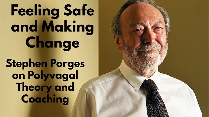 Stephen Porges on the Link Between Feeling Safe an...