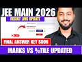 LIVE|JEE Main 2026 Final Answer Key Soon|Updated Marks Vs Percentile |JEE Main 2026 Result Date
