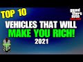 TOP 10 Vehicles That Will Make You Rich In GTA Online 2021