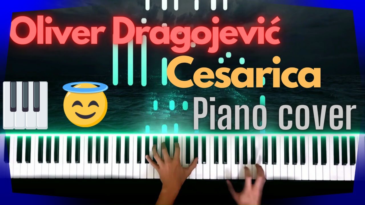 Oliver Dragojević - Cesarica, piano cover 🎼🎹 - YouTube