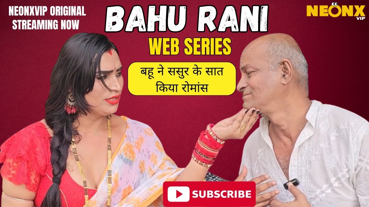 BAHU RANI UNCUT WEB SERIES Streaming Now only on NeonX VIP Original !