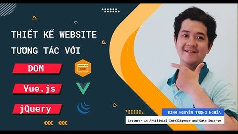 [KHÓA HỌC MỚI] THIẾT KẾ WEBSITE TƯƠNG TÁC VỚI DOM, VUE.JS VÀ JQUERY || GITIHO