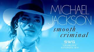SMOOTH CRIMINAL (SWG -2023- "Drumless" Extended Mix) MICHAEL JACKSON (Bad)