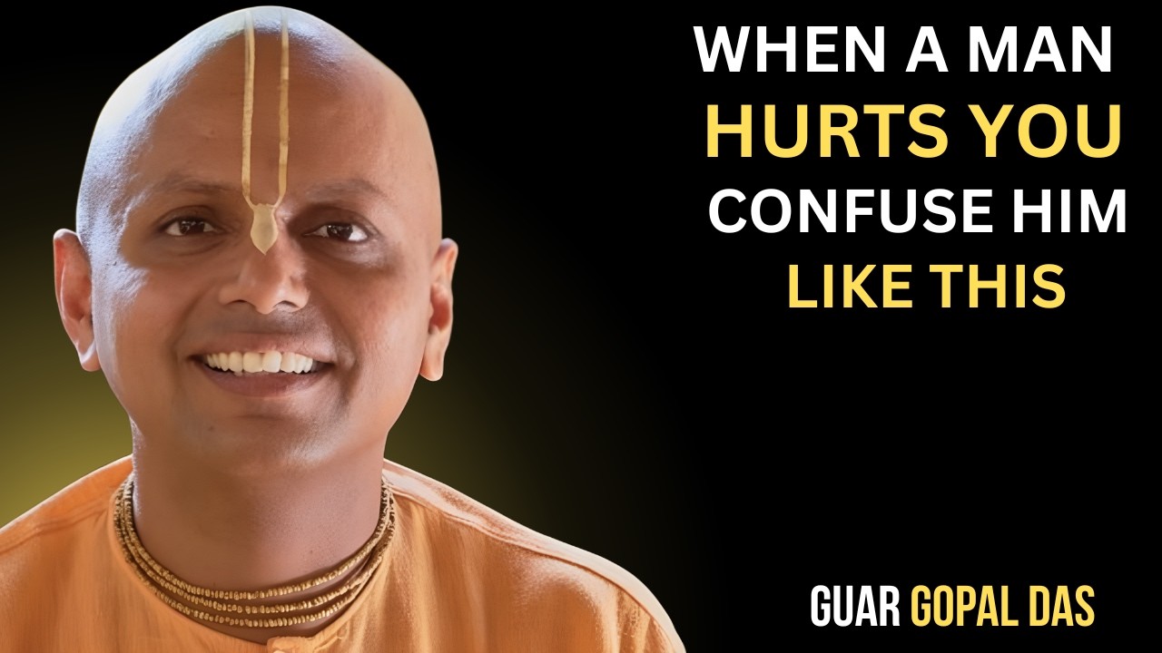 When a Man Hurts You, CONFUSE Him Like THIS 🤯🔥 | GUAR GOPAL DAS |
