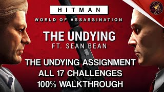 HITMAN WoA | The Undying Assignment | All 17 Challenges | 100% Walkthrough Update