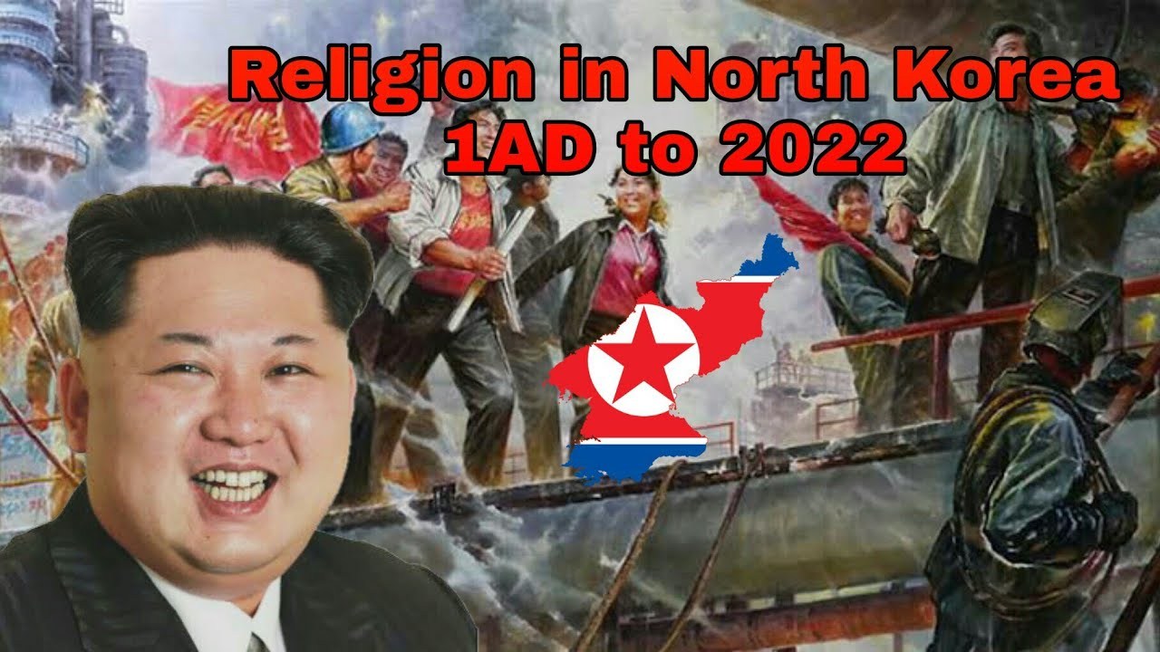 Religion in North Korea 1AD to 2022 YouTube