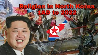 Religion in North Korea 1AD to 2022