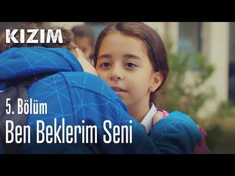 Ben beklerim seni - Kızım 5. Bölüm