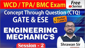 Engineering Mechanics | GATE/ESE PYQs Free Series | TPA | WCD | BMC | Session 2