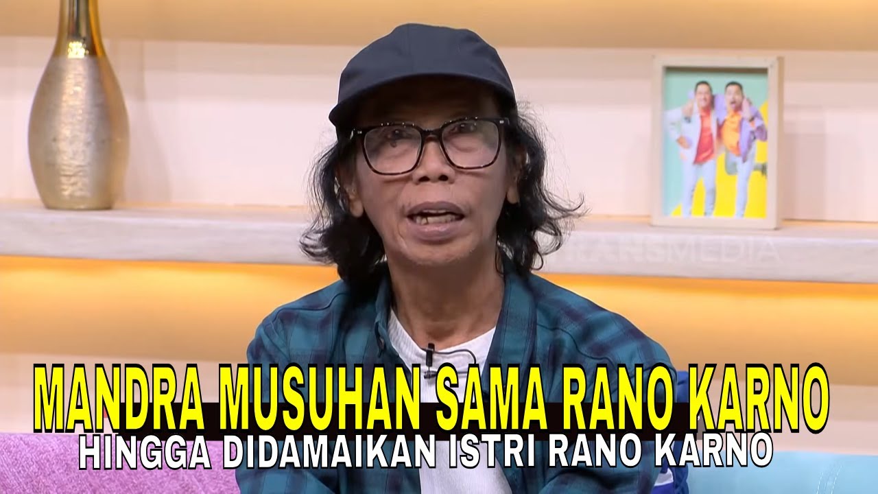 Mandra Pernah Musuhan Sama Rano Karno dan Menolak Adegan Mesra Dengan Lydia Kandou | FYP(28/01/26)P2