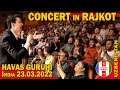 HAVAS guruhi CONCERT in RAJKOT / India / GUJARAT / 23.03.2022