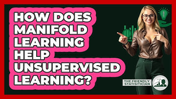 How Does Manifold Learning Help Unsupervised Learning? - The Friendly Statistician
