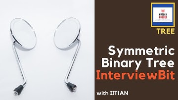 Symmetric Binary Tree | Interview bit | Trees | Interview prep. | IIT Kanpur