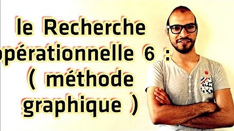 le Recherche opérationnelle 6 : ( méthode graphique  ) #adnantaalim