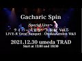 Gacharic Spin -Special Live- LIVE-R Great Banquet Osaka Version  Vol.5