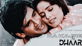 Na Kajre Ki Dhaar (Remix) Mohra (1994) DJ ANIL THAKUR |Akshay Kumar, Sunil Shetty| Full video