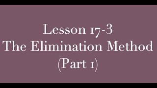Lesson 17-3 The Elimination Method (Part 1)