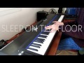 The Lumineers - Sleep On The Floor ( Piano Cover )