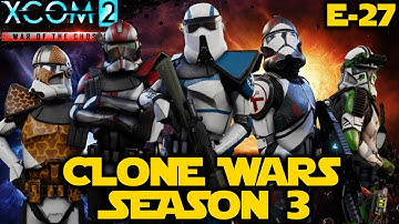 Fighting Tooth and Nail! XCOM 2 Legendary Star Wars Clones Season 3 Episode 27