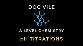 pH Titrations | A Level Chemistry | Dr James Vile