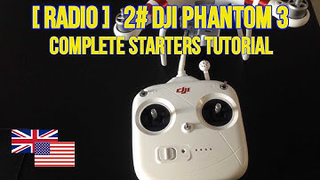 [Radio] 2# DJI Phantom 3 Standard Complete Starters Tutorial