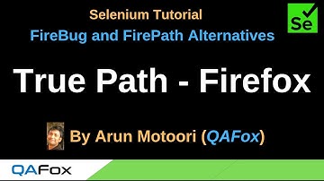 FireBug and FirePath Alternatives  - Part 14  - True Path for Firefox