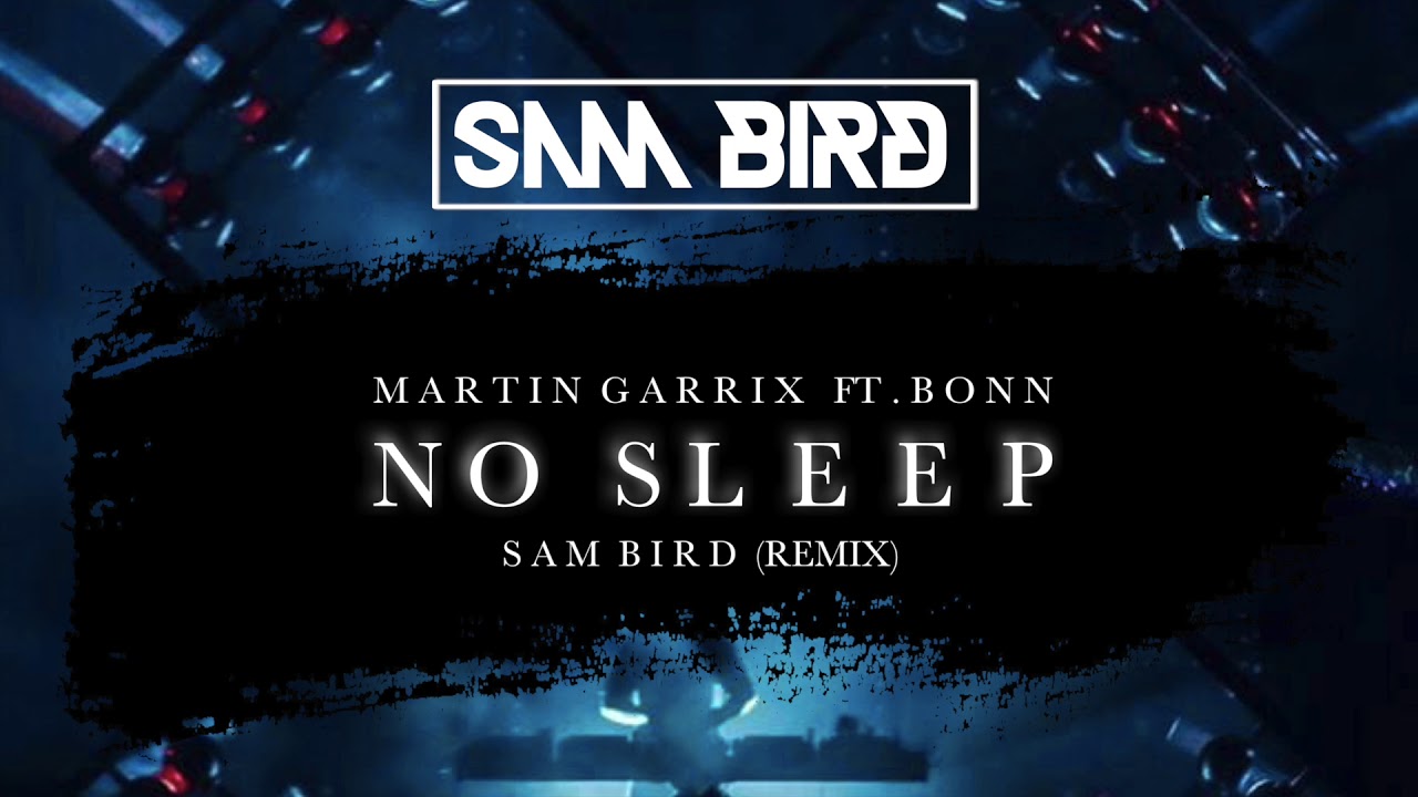 Bird remix. Martin Garrix feat. Bonn no Sleep. Hurricane (feat. Bonn) Martin Garrix & Sentinel. Martin Garrix Cocoon Remix. Martin Garrix Bonn no Sleep metrawell Remix Extended.