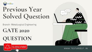 TestUrSelf GATE 2020 MT Solution #gatemetallurgy #metallurgy #metallurgyvideocourse #testurself