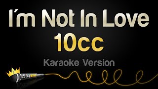 10cc - I&#39;m Not In Love (Karaoke Version)