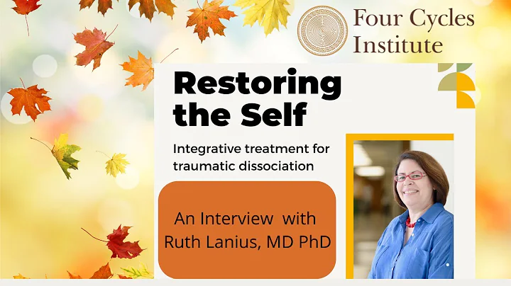 Restoring the Self  Interview w Dr Ruth Lanius, MD...